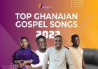 Top Ghanaian gospel songs in 2022 so far (Trending Gospel Music)