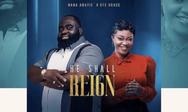 Nana Abayie declares “He Shall Reign” in his latest worship single ft Efe Grace